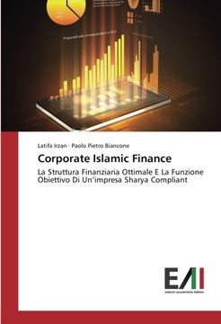 portada Corporate Islamic Finance: La Struttura Finanziaria Ottimale E La Funzione Obiettivo Di Un’impresa Sharya Compliant (Italian Edition)