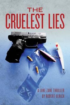 portada The Cruelest Lies: A Luke Zane Thriller (in English)