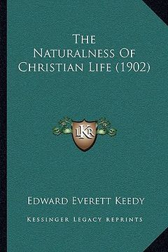 portada the naturalness of christian life (1902) (en Inglés)