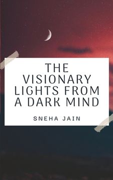 portada The Visionary Lights From A Dark Mind (en Inglés)