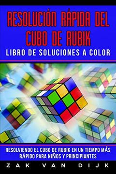 portada Resolución Rápida del Cubo de Rubik - Libro de Soluciones a Color: Resolviendo el Cubo de Rubik en un Tiempo más Rápido Para Niños y Principiantes (in Spanish)