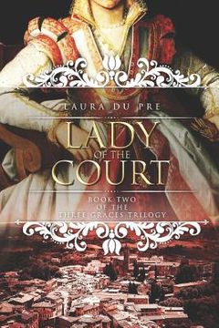 portada Lady of the Court: Book Two of the Three Graces Trilogy