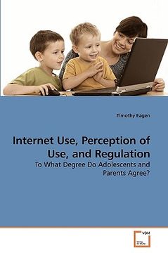 portada internet use, perception of use, and regulation (en Inglés)