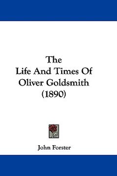 portada the life and times of oliver goldsmith (1890) (en Inglés)