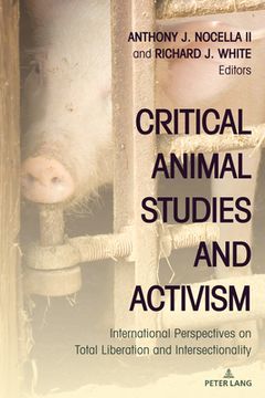 portada Critical Animal Studies and Activism: International Perspectives on Total Liberation and Intersectionality (en Inglés)