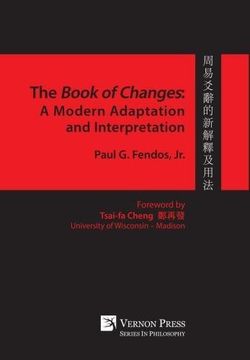 portada The Book of Changes: A Modern Adaptation and Interpretation (Series in Philosophy)