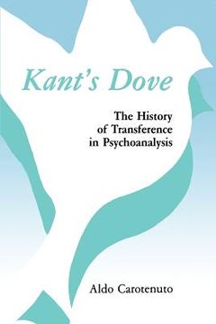 portada Kant's Dove: The History of Transference in Psychoanalysis (in English)
