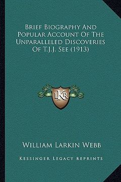 portada brief biography and popular account of the unparalleled discoveries of t.j.j. see (1913) (in English)