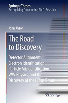 portada The Road to Discovery: Detector Alignment, Electron Identification, Particle Misidentification, ww Physics, and the Discovery of the Higgs Boson (Springer Theses) (in English)