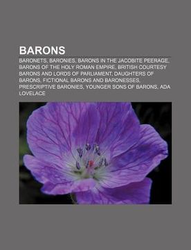 portada barons: baronets, baronies, barons in the jacobite peerage, barons of the holy roman empire, british courtesy barons and lords