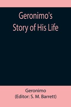 portada Geronimo's Story of His Life (en Inglés)