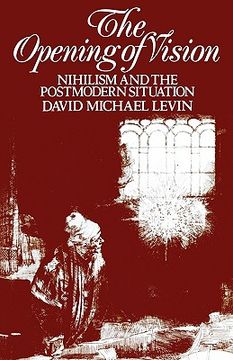 portada the opening of vision: nihilism and the postmodern situation (in English)