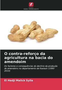 portada O Contra-Reforço da Agricultura na Bacia do Amendoim: Os Factores e Consequências do Declínio da Produção de Amendoins no Departamento de Kaolack (en Portugués)