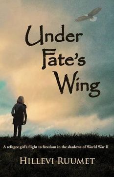portada Under Fate's Wing: A Refugee Girl's Flight to Freedom in the Shadows of World War II (in English)