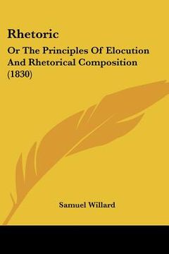 portada rhetoric: or the principles of elocution and rhetorical composition (1830) (en Inglés)
