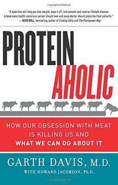 portada Proteinaholic: How Our Obsession with Meat Is Killing Us and What We Can Do About It