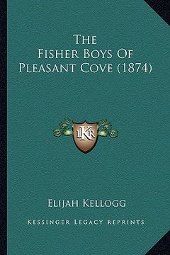 portada the fisher boys of pleasant cove (1874) (en Inglés)