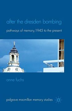 portada After the Dresden Bombing: Pathways of Memory, 1945 to the Present (Palgrave Macmillan Memory Studies) 