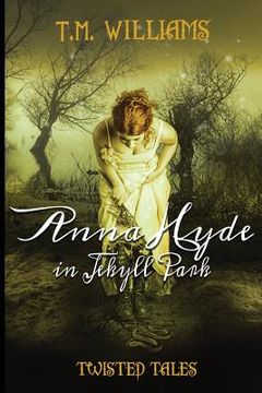 portada Anna Hyde in Jekyll Park: Twisted Fairy Tales