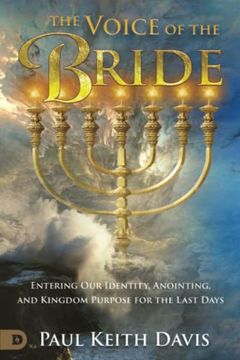 portada The Voice of the Bride: Entering our Identity, Anointing, and Kingdom Purpose for the Last Days (in English)