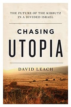 portada Chasing Utopia: The Future of the Kibbutz in a Divided Israel (en Inglés)