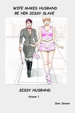 portada Wife Makes Husband Be Her Sissy Slave (en Inglés)