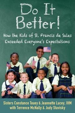 portada Do It Better!: How the Kids of St. Francis de Sales Exceeded Everyone's Expectations (en Inglés)