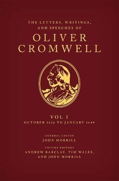 portada The Letters, Writings, and Speeches of Oliver Cromwell: Volume 1: October 1626 to January 1649 (Speeches & Writings of Oliver Cromwell) (en Inglés)