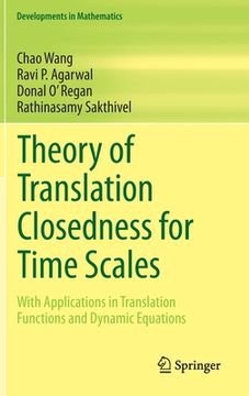 portada Theory of Translation Closedness for Time Scales: With Applications in Translation Functions and Dynamic Equations (in English)