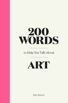 portada 200 Words to Help you Talk About art (en Inglés)