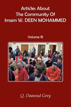 portada Articles About The Community Of Imam W. DEEN MOHAMMED: Volume III (en Inglés)