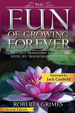 portada The fun of Growing Forever: We Can't Transform the World Until we Transform Ourselves (in English)