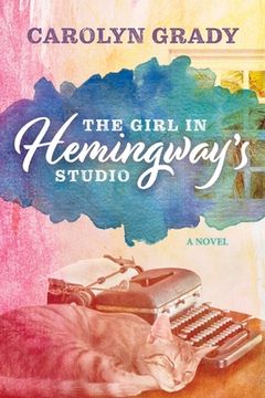 portada The Girl in Hemingway's Studio: A Novel Volume 1 (en Inglés)