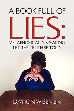 portada a book full of lies: metaphorically speaking let the truth be told (en Inglés)
