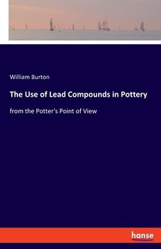 portada The Use of Lead Compounds in Pottery: from the Potter's Point of View (en Inglés)