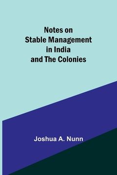 portada Notes on Stable Management in India and the Colonies (en Inglés)