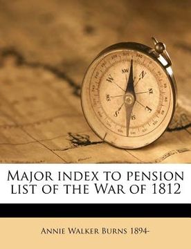 portada major index to pension list of the war of 1812 volume 1 (en Inglés)