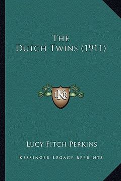 portada the dutch twins (1911) the dutch twins (1911) (en Inglés)