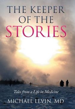 portada The Keeper of the Stories: Tales from a Life in Medicine (in English)