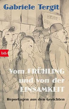 portada Vom Frühling und von der Einsamkeit: Reportagen aus den Gerichten (en Alemán)
