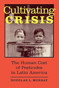 portada Cultivating Crisis: The Human Cost of Pesticides in Latin America (en Inglés)