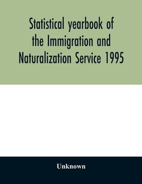 portada Statistical yearbook of the Immigration and Naturalization Service 1995 (en Inglés)