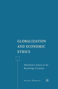 portada Globalization and Economic Ethics: Distributive Justice in the Knowledge Economy
