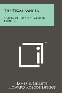 portada the texas ranger: a story of the southwestern frontier (en Inglés)