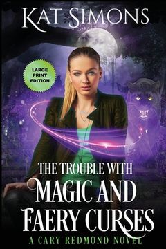 portada The Trouble with Magic and Faery Curses: Large Print Edition (en Inglés)