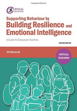 portada Supporting Behaviour by Building Resilience and Emotional Intelligence: A Guide for Classroom Teachers (Critical Teaching) (en Inglés)