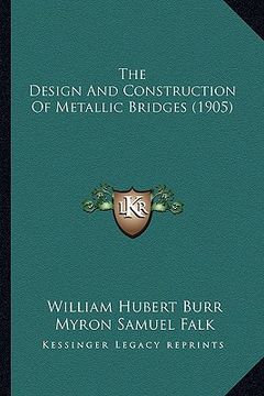 portada the design and construction of metallic bridges (1905) (in English)