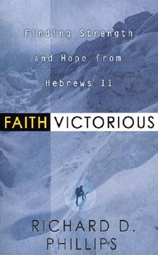 portada faith victorious: finding strength and hope from hebrews 11 (in English)