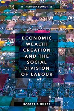 portada Economic Wealth Creation and the Social Division of Labour: Volume ii: Network Economies (en Inglés)