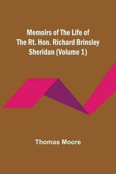portada Memoirs of the Life of the Rt. Hon. Richard Brinsley Sheridan (Volume 1)